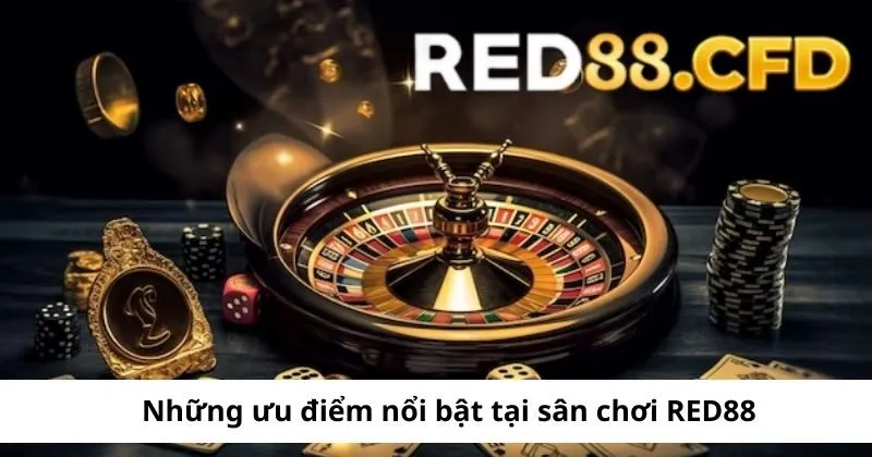 Ưu điểm nổi bật có tại Red88